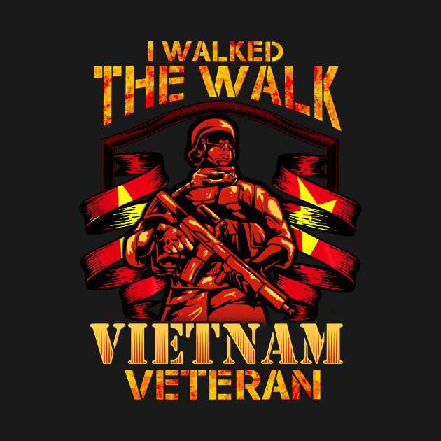 Disover I walked the Walked Vietnam Veteran Gift - Vietnam War - T-Shirt