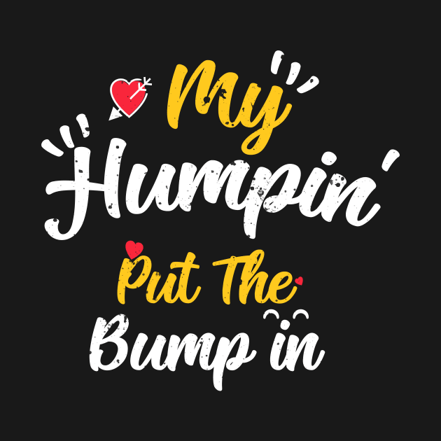 My Humpin' Put The Bump In -First Time Father Announcement by mhabappi