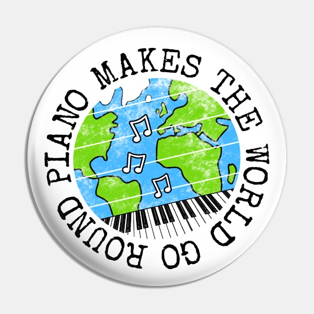 Piano Makes The World Go Round, Pianist Earth Day Pin by doodlerob