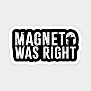 magneto was right Magnet