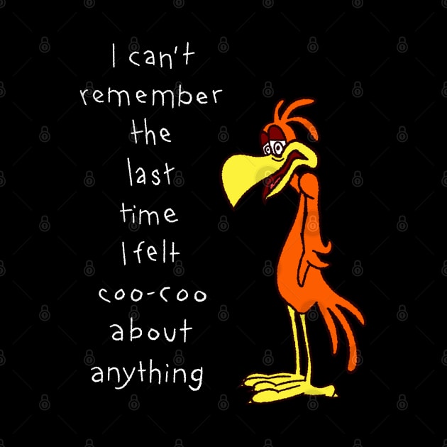 I Can't Remember Feeling Coo-Coo About Anything by Bob Rose