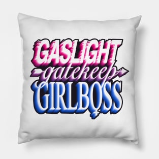 Gaslight gatekeep girlboss - bi Pillow