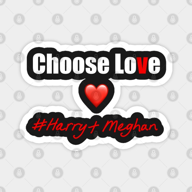 Choose Love #Harry and Meghan Magnet by Artonmytee