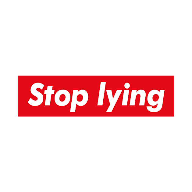 Stop lying by Pictandra