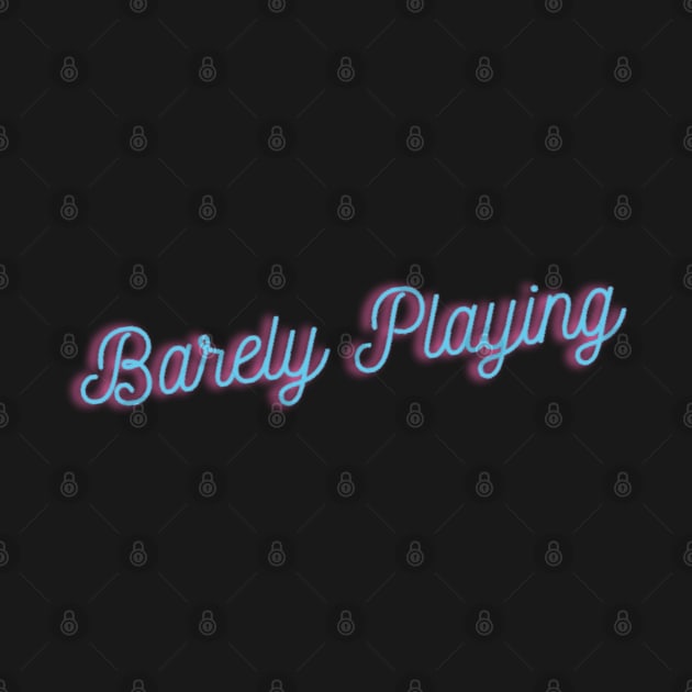 Barely Playing Logo by LightsCameraNonsense