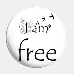 I am free Pin