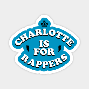 Charlotte is for Rappers Magnet