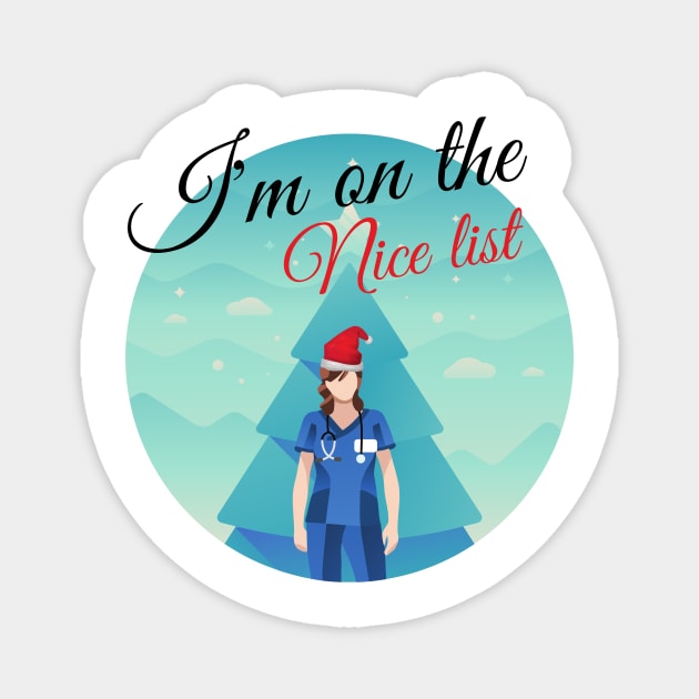 I'm on Santa's nice list - funny festive Nurse design with nurse in scrubs and Santa hat in front of a Christmas tree Magnet by BlueLightDesign