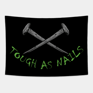 Tough as nails Tapestry