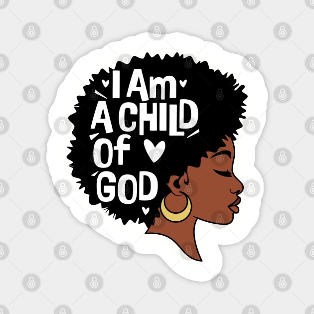 I am a child of God, Black Woman Magnet by UrbanLifeApparel