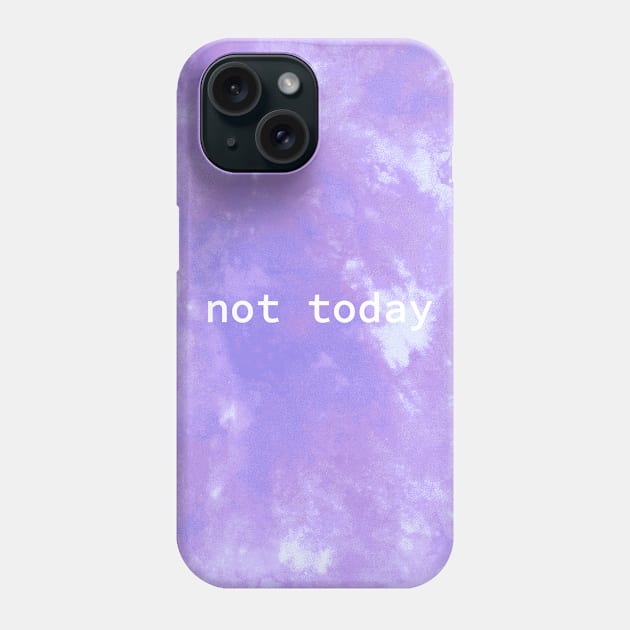 TieDye Not Today Phone Case by VeRaWoNg