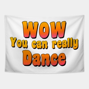 Wow you can really dance ! coincidance tiktok Tapestry