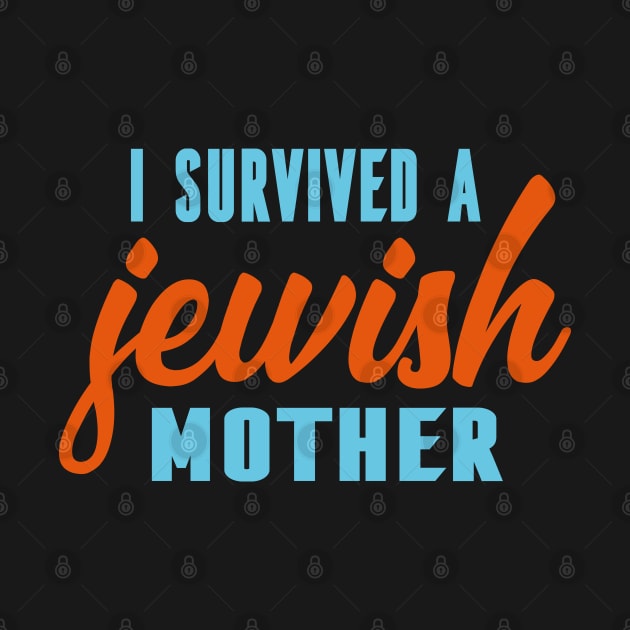 I Survived A Jewish Mother by Proud Collection