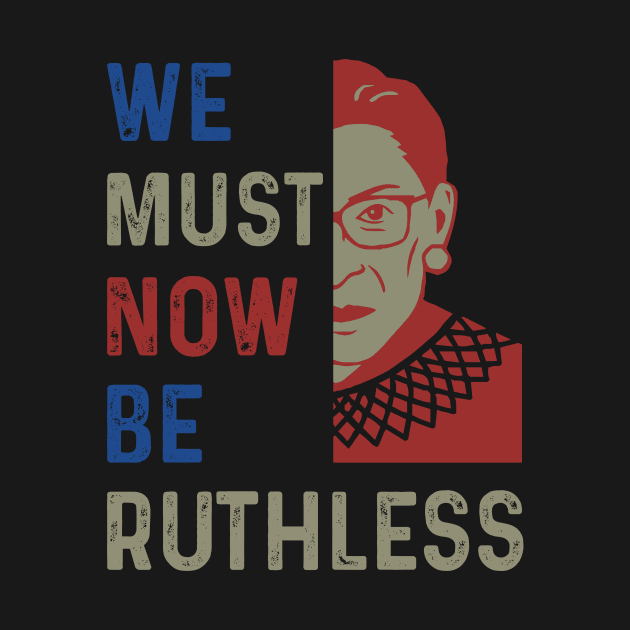Vote we're ruthless We must now be ruthless by dkdesign96