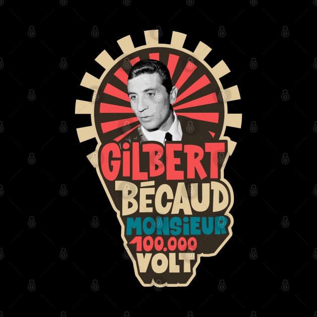 Gilbert Bécaud - Monsieur 100.000 Volt by Boogosh