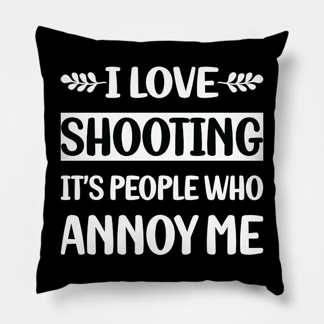 Funny People Annoy Me Shooting Pillow by Happy Life