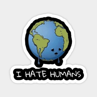 I Hate Humans Magnet