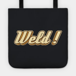 Weld! typography Tote