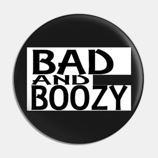 Bad And Boozy T-shirt Pin