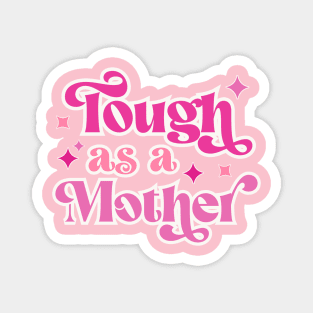 Tough as a Mother Pink Breast Cancer Awareness Breast Cancer Fighter Magnet