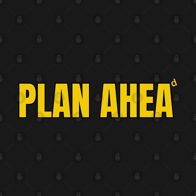 Plan Ahead by Spatski