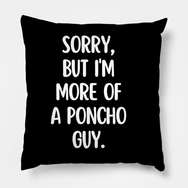 I'm more of a poncho guy. Pillow by mksjr