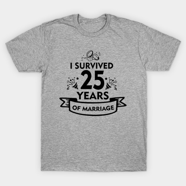 25th Wedding Anniversary Gift For Husband Or Wife 25th Anniversary T Shirt Teepublic