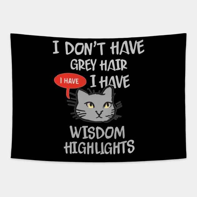 I Don't Have Gray Hair I Have Wisdom Highlights Tapestry by mattiet