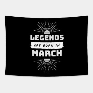 Legends Are Born In March Tapestry