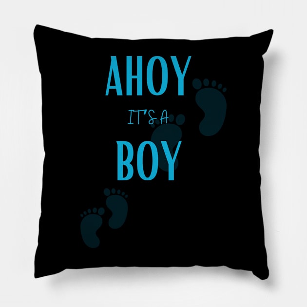 Ahoy it's a boy " new mom gift" & "new dad gift" "it's a boy pregnancy" newborn, mother of boy, dad of boy gift Pillow by Maroon55