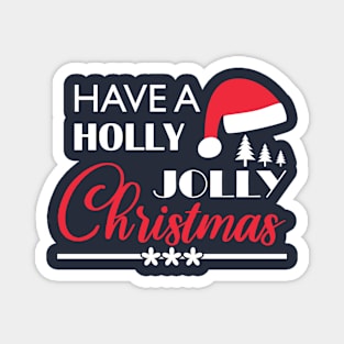 Have A Holly Jolly Christmas - Merry Christmas Gift Magnet