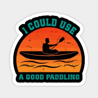 I Could Use A Good Paddling Funny Kayak Magnet