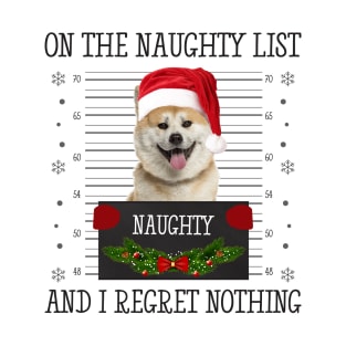 On The Naughty List And I Regret Nothing T-Shirt