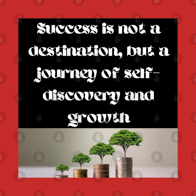 success is nota destination by Abstract Gallery