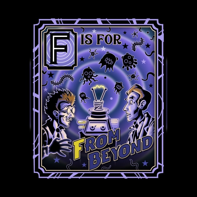 F is for From Beyond by cduensing