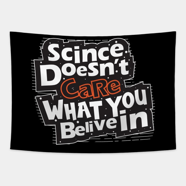 Science Doesn't Care What You Believe In Tapestry by aidreamscapes