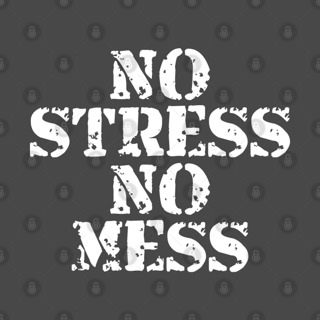 No Stress No Mess by Texevod