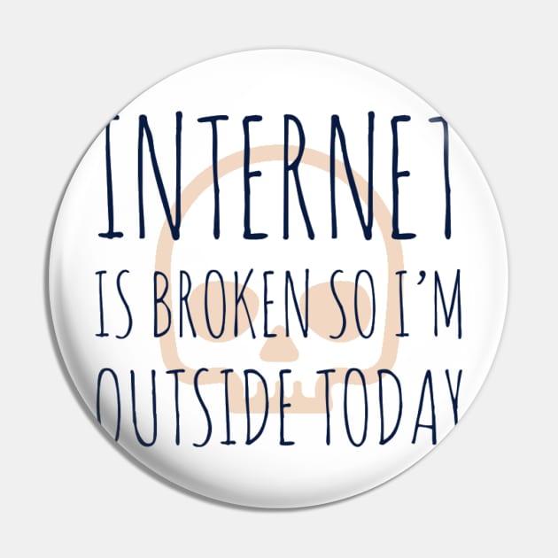 Internet is broken so I’m outside today Pin by GAMINGQUOTES