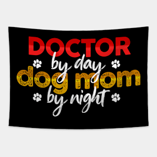 Doctor By Day Dog Mom By Night Tapestry