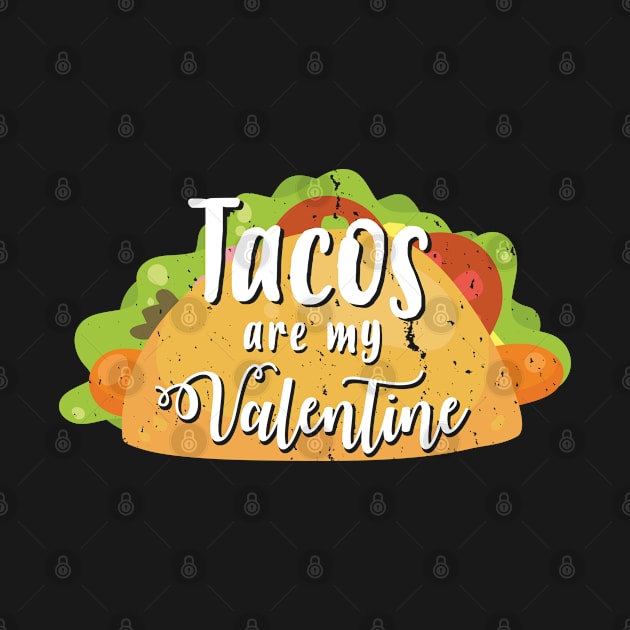 Tacos Are My Valentine - Gift Valentine Day tacos by giftideas