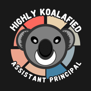 Koala Bear Cool Highly Koalafied Assistant Principal T-Shirt