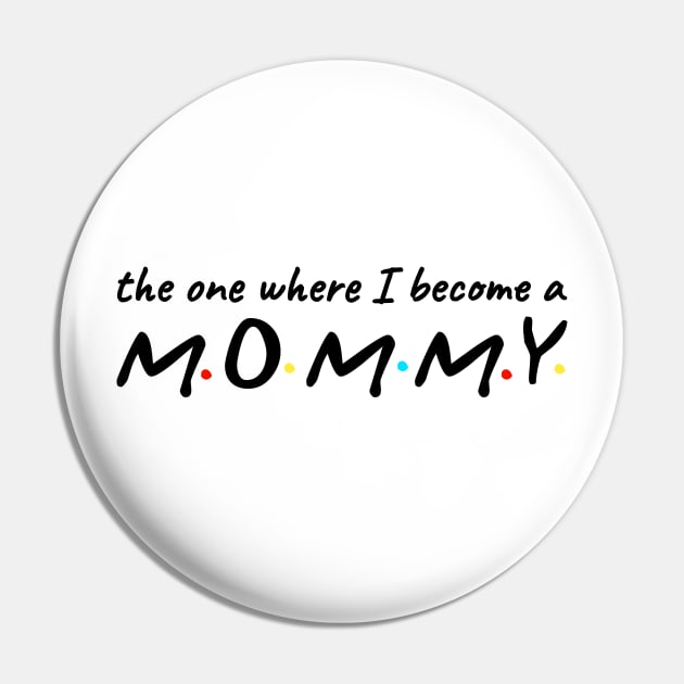 The one where i become a mommy Pin by MugyBlinders