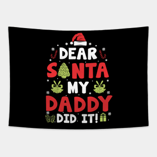 Dear Santa My Daddy Did It Funny Xmas Gifts Tapestry