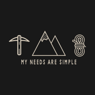 my needs are simple climbing T-Shirt