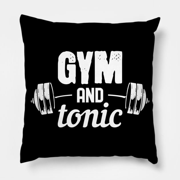 Gym and Tonic - For Gym & Fitness Pillow by RocketUpload