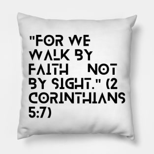 Walk by faith Black. Pillow