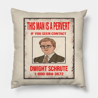 This Man Is A Pervert - Contact Dwight Schrute Pillow