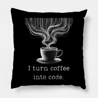 I Turn Coffee Into Code - Coding Design Pillow