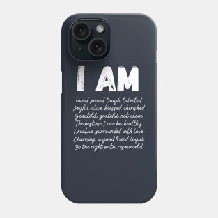 I AM (Affirmations) Phone Case