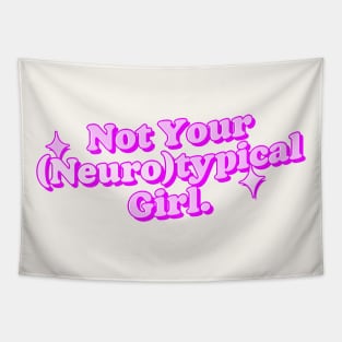 Not Your Neurotypical Girl - Neurodivergent Love Tapestry